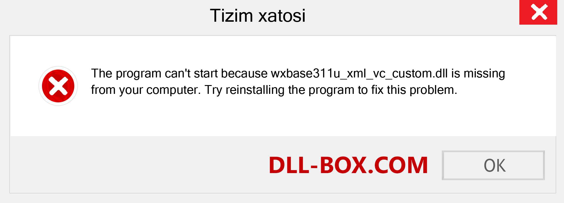 wxbase311u_xml_vc_custom.dll fayli yo'qolganmi?. Windows 7, 8, 10 uchun yuklab olish - Windowsda wxbase311u_xml_vc_custom dll etishmayotgan xatoni tuzating, rasmlar, rasmlar